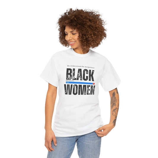 Black Women Understood the Assignment - Unisex Heavy Cotton Tee