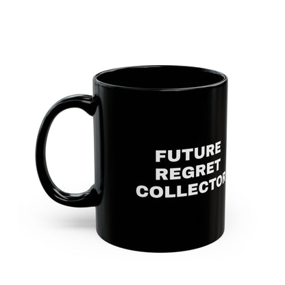 Funny Black Mug - 'Future Regret Collector' | Perfect Gift for Tattoo Lovers